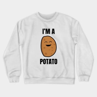 I'm A Potato Crewneck Sweatshirt